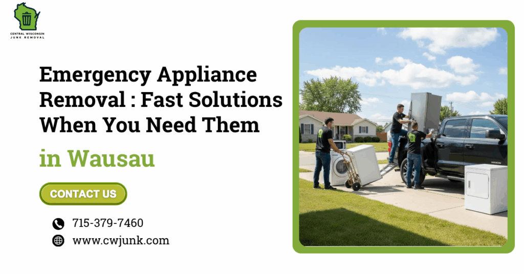 Emergency Wausau Appliance Removal: Fast Solutions When You Need Them