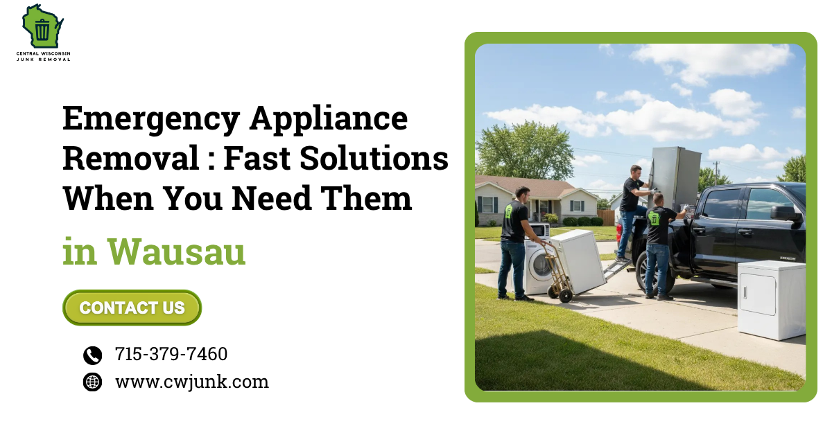 Emergency Wausau Appliance Removal: Fast Solutions When You Need Them