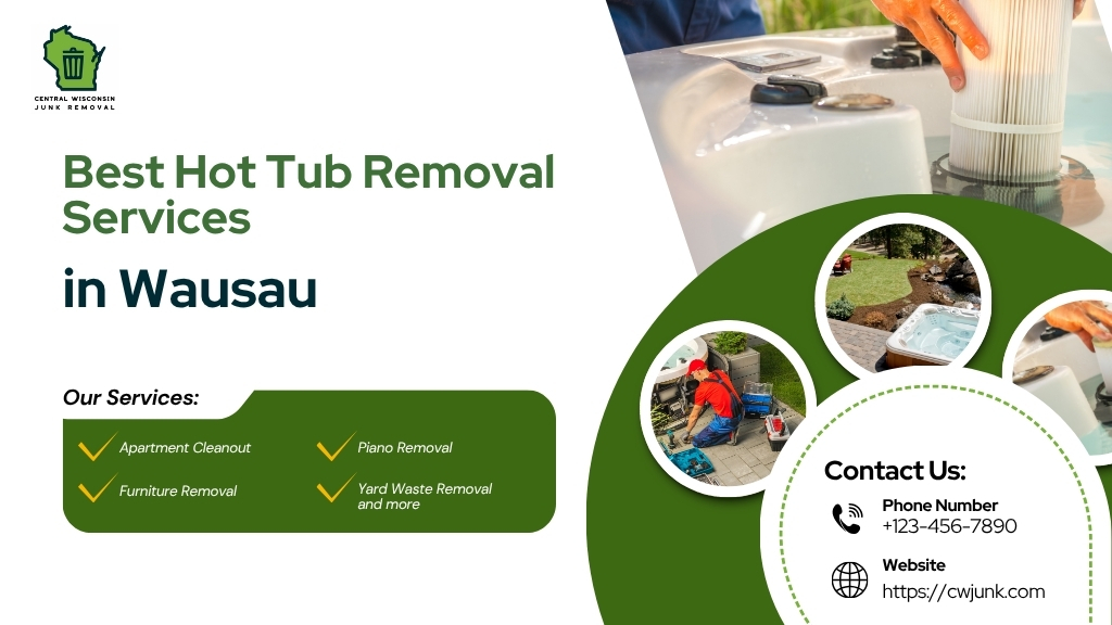 Best Hot Tub Removal Services in Wausau