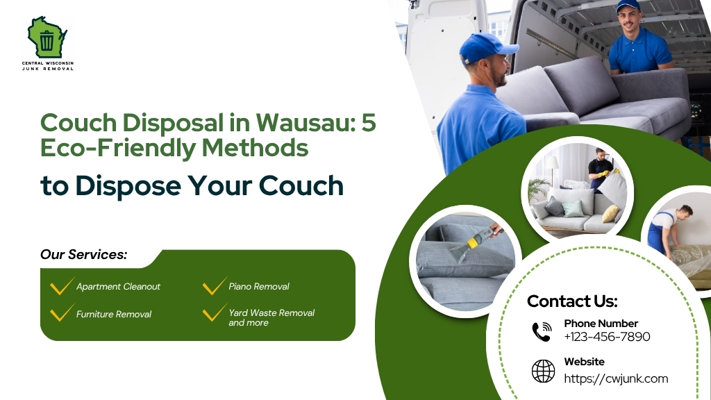 Couch Disposal in Wausau: 5 Eco-Friendly Methods to Dispose Your Couch