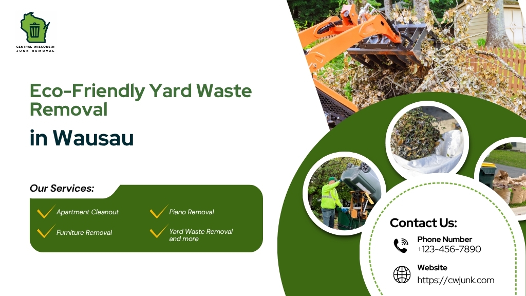 Eco-Friendly Yard Waste Removal in Wausau: What You Need to Know