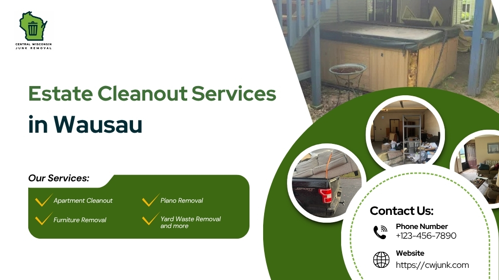 Estate Cleanout Services in Wausau — Fast, Respectful & Affordable