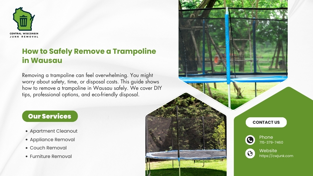 How to Safely Remove a Trampoline in Wausau (DIY vs. Professional Guide)