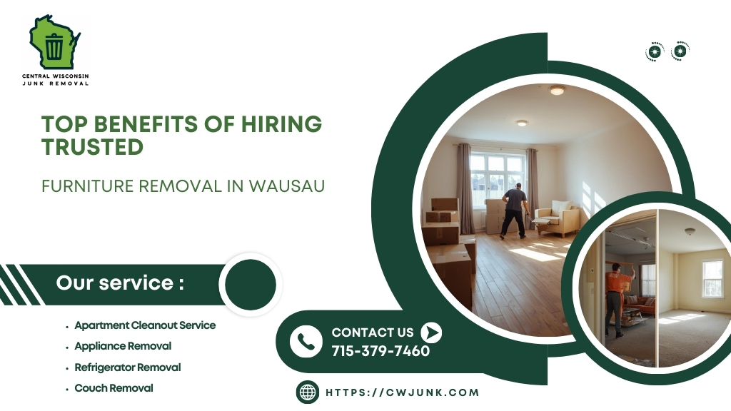 Top Benefits of Hiring Trusted Furniture Removal in Wausau