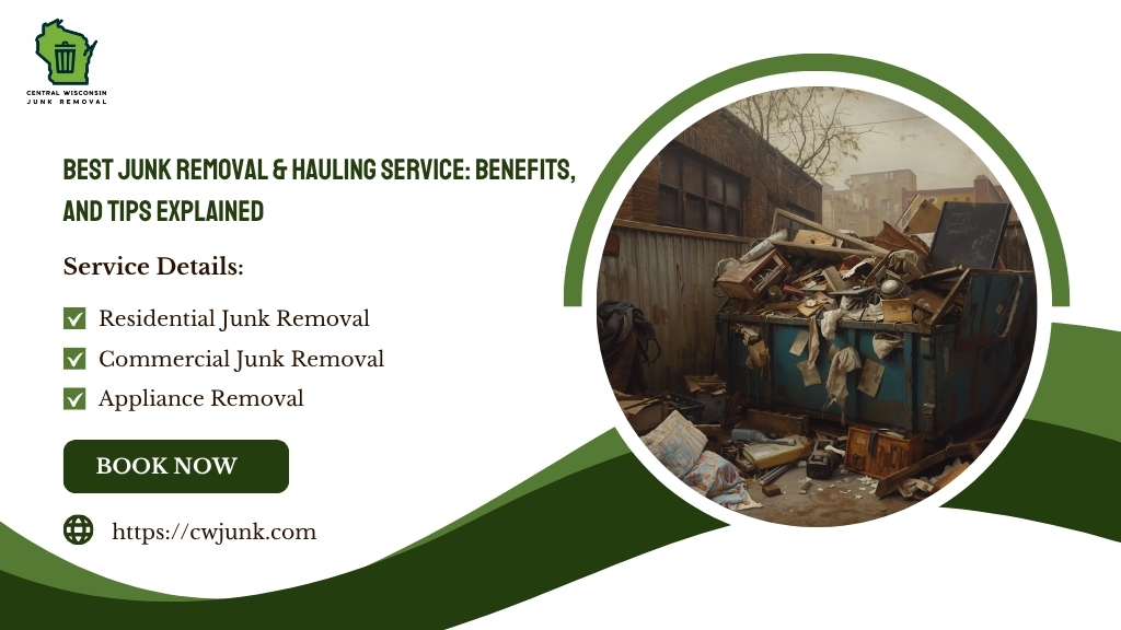 Best Junk Removal & Hauling Service: Benefits and Tips Explained